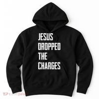 Jesus Dropped The Charges Hoodie thumb 0