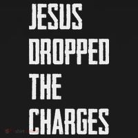 Jesus Dropped The Charges Long Sleeve Shirt thumb 2
