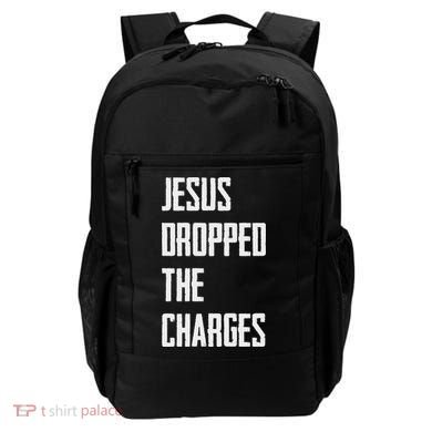 Jesus Dropped The Charges Backpack