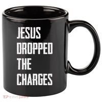 Jesus Dropped The Charges 11oz C Handle Ceramic Mug thumb 0
