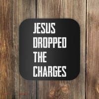 Jesus Dropped The Charges Coaster thumb 0