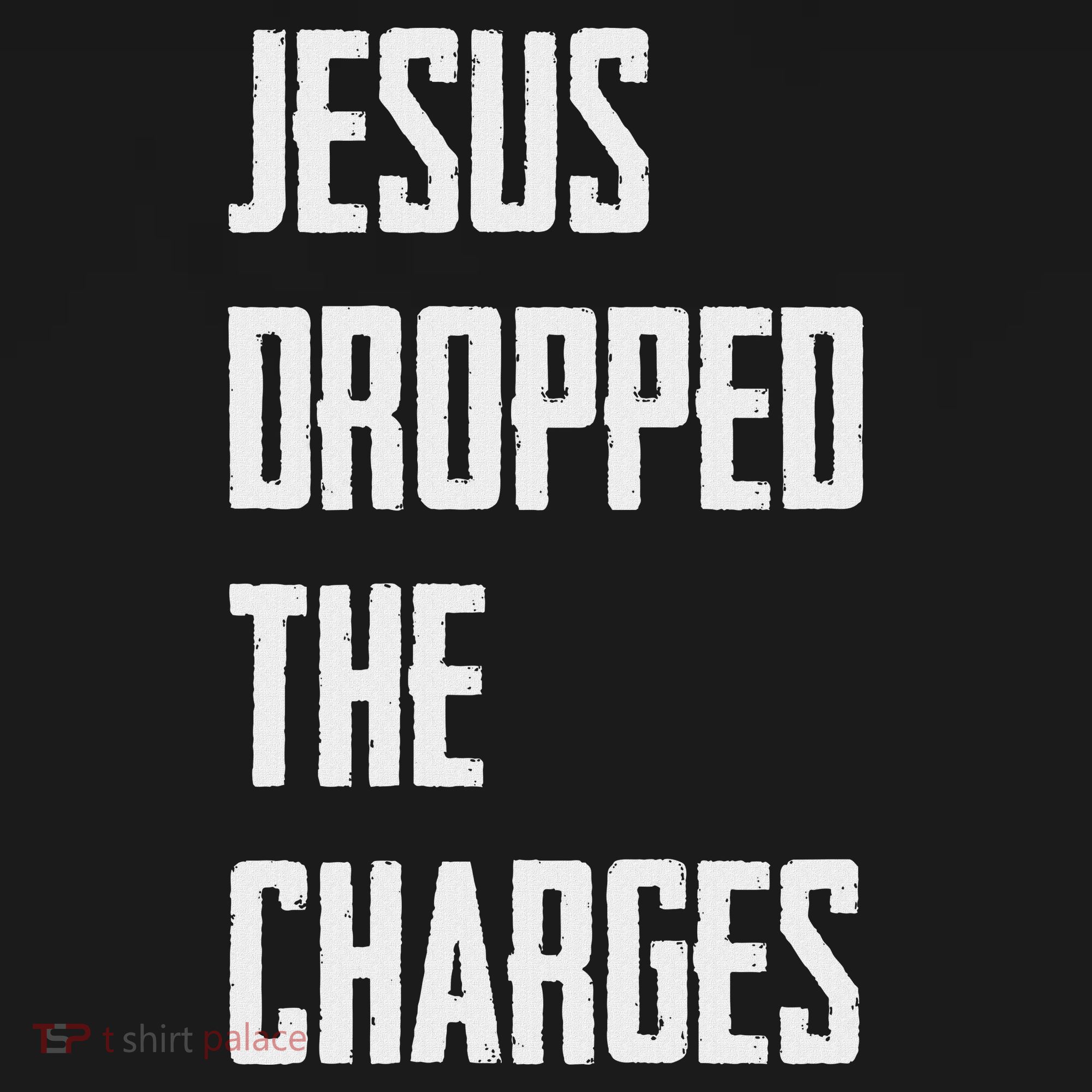 Jesus Dropped The Charges Coaster