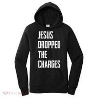 Jesus Dropped The Charges Women's Hoodie thumb 0