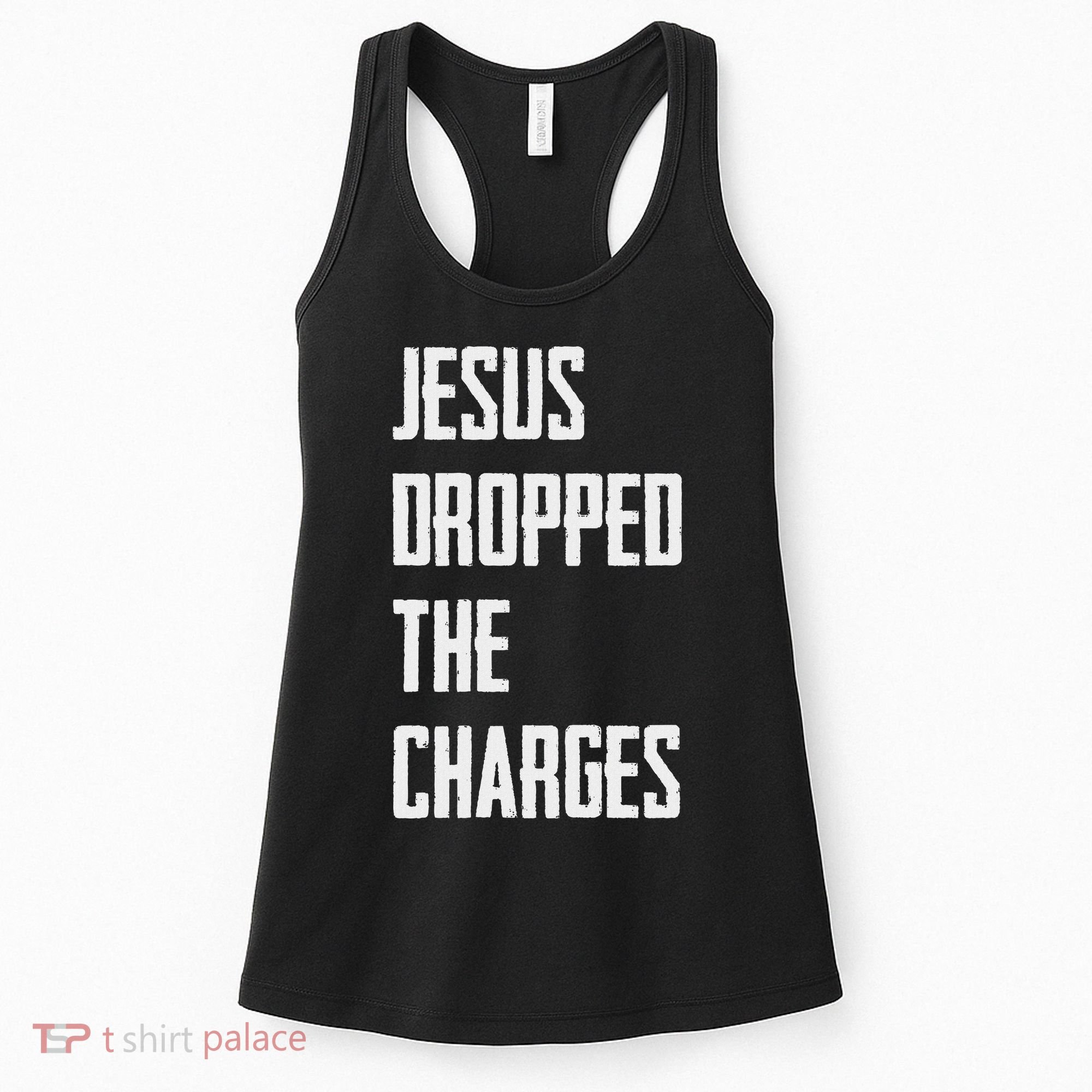 Jesus Dropped The Charges Women's Tank Top