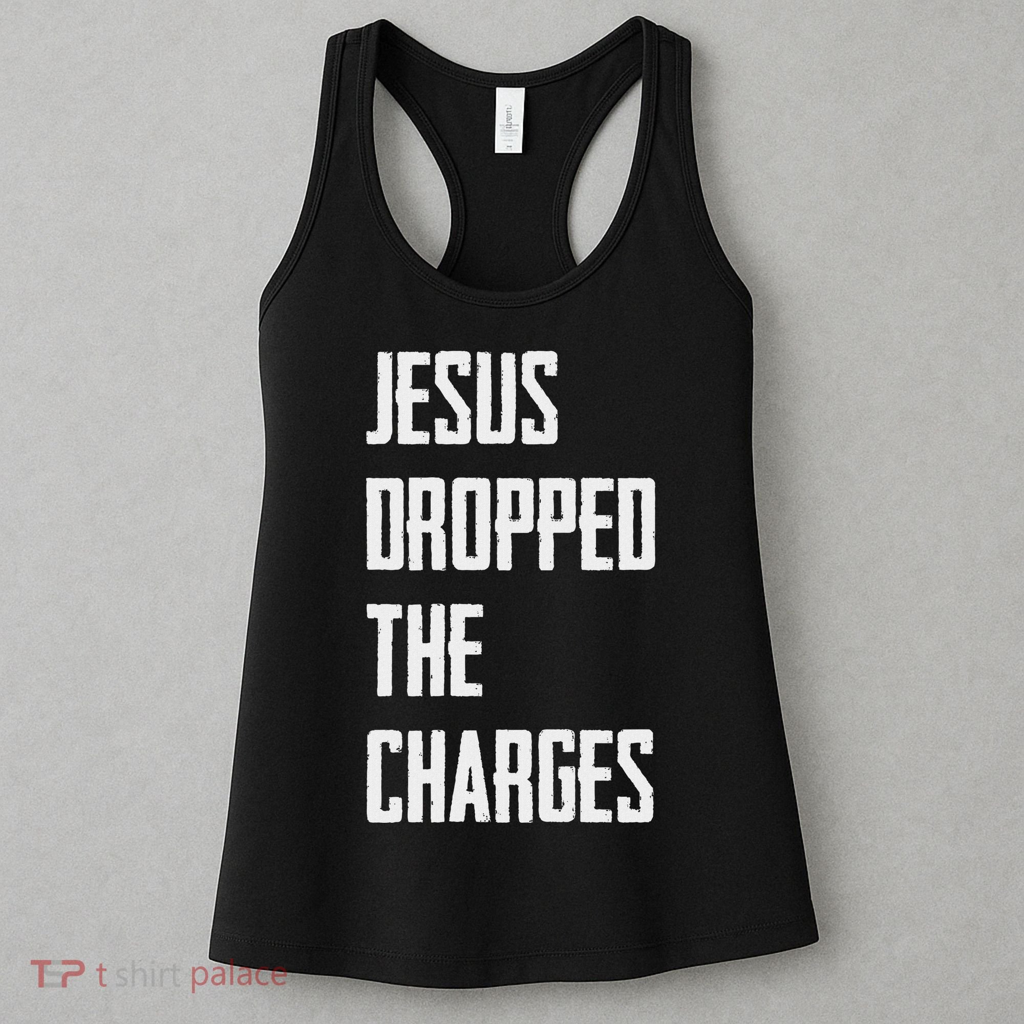 Jesus Dropped The Charges Women's Tank Top