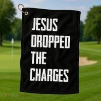 Jesus Dropped The Charges Golf Towel thumb 1