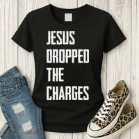 Jesus Dropped The Charges Women's T-Shirt thumb 3