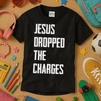 Jesus Dropped The Charges Kids T-Shirt thumb 3