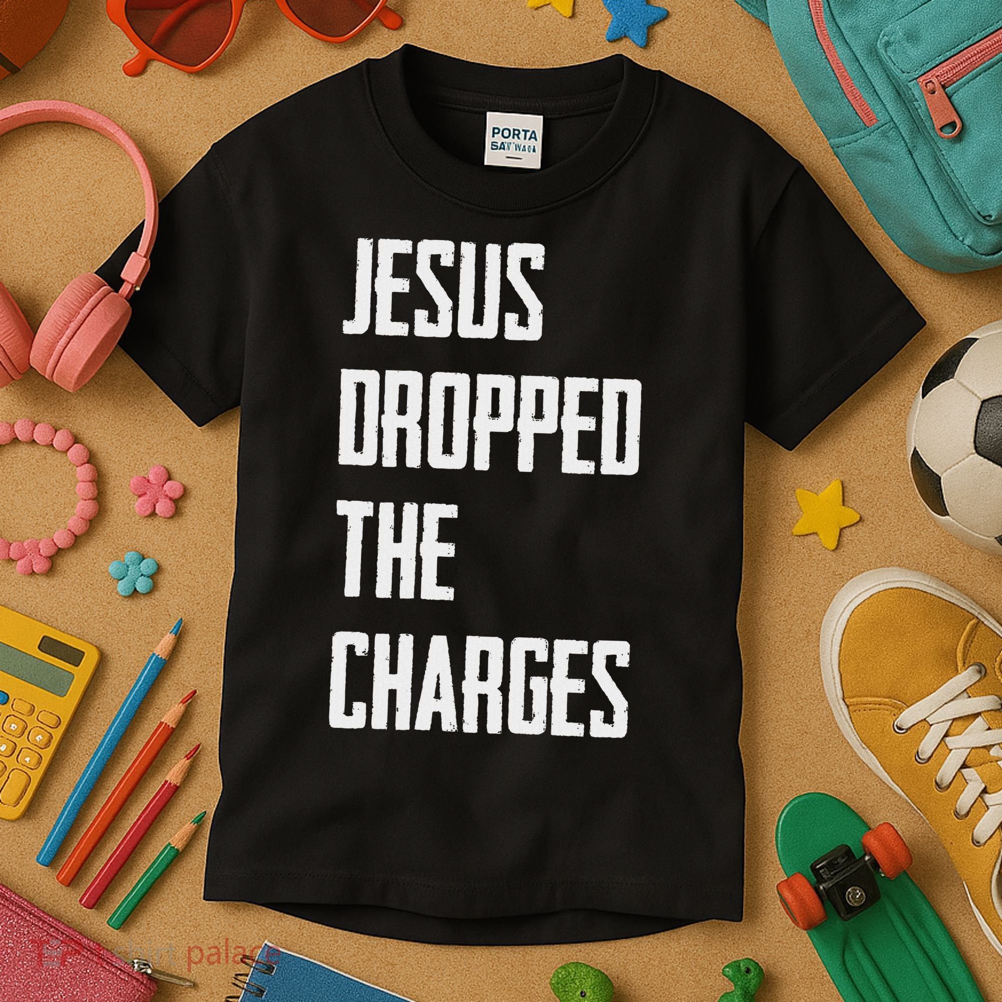 Jesus Dropped The Charges Kids T-Shirt