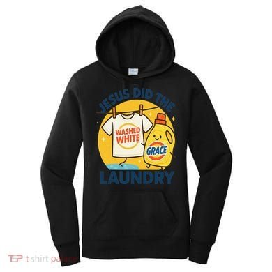 Jesus Did The Laundry Washed White By Grace Funny Christian Women's Hoodie