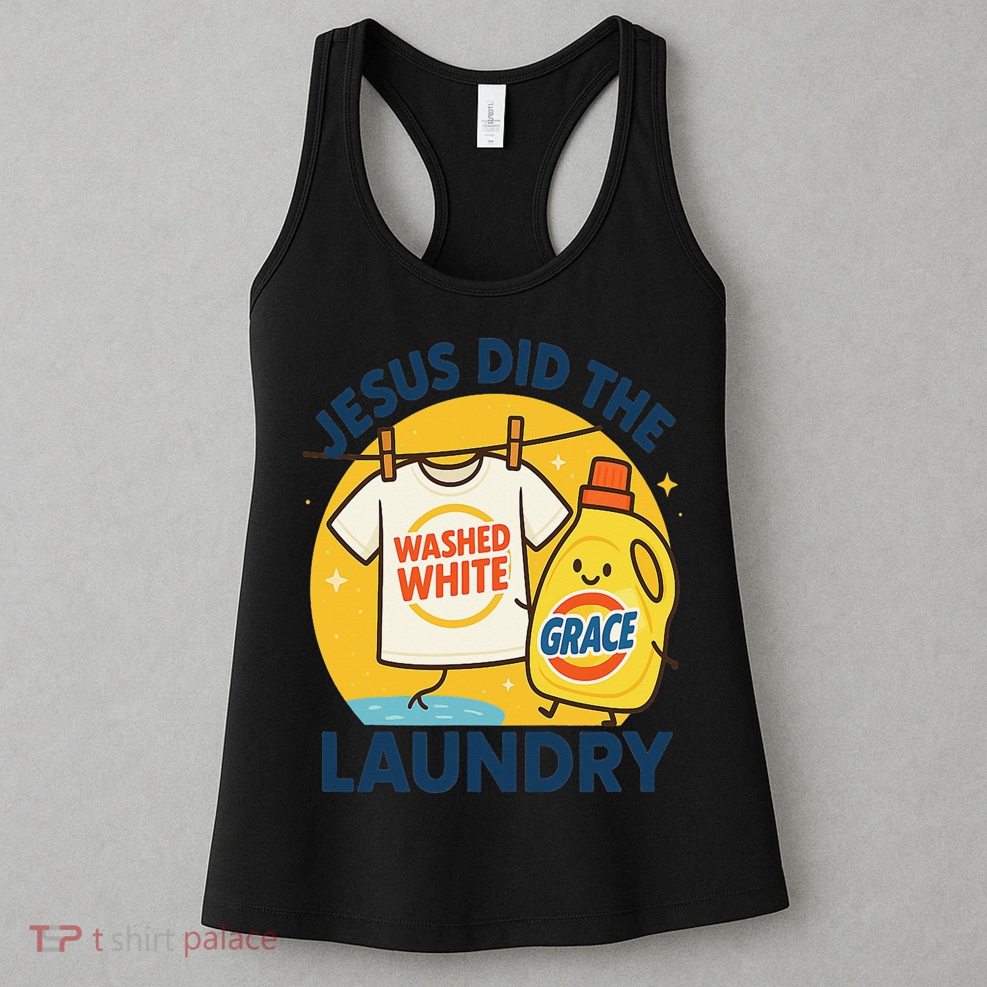 Jesus Did The Laundry Washed White By Grace Funny Christian Women's Tank Top