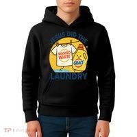 Jesus Did The Laundry Washed White By Grace Funny Christian Kids Hoodie thumb 4