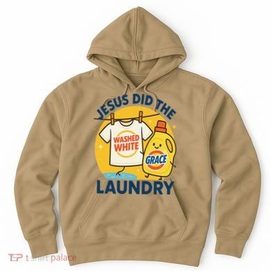 Jesus Did The Laundry Washed White By Grace Funny Christian Hoodie
