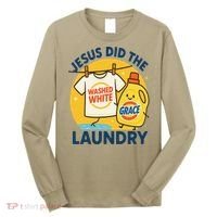 Jesus Did The Laundry Washed White By Grace Funny Christian Long Sleeve Shirt thumb 0