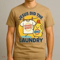 Jesus Did The Laundry Washed White By Grace Funny Christian T-Shirt thumb 3