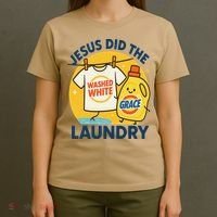 Jesus Did The Laundry Washed White By Grace Funny Christian T-Shirt thumb 4