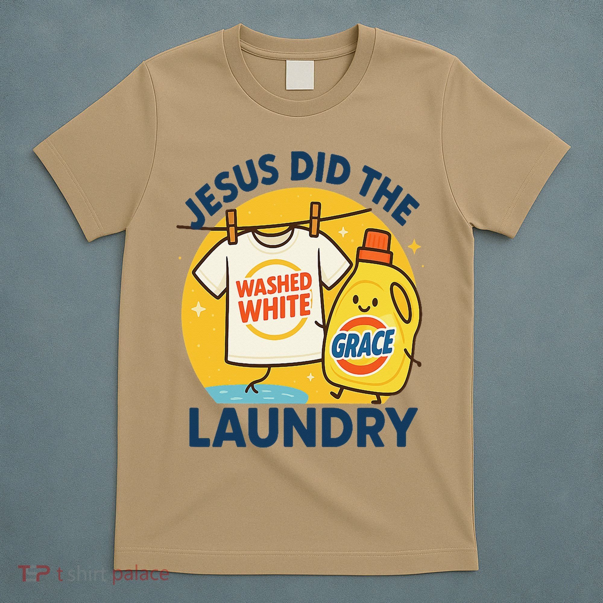 Jesus Did The Laundry Washed White By Grace Funny Christian T-Shirt