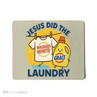 Jesus Did The Laundry Washed White By Grace Funny Christian Mousepad thumb 0