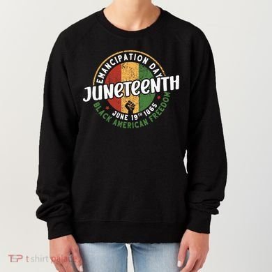 Juneteenth Emancipation Day Black American Freedom Women's Sweatshirt