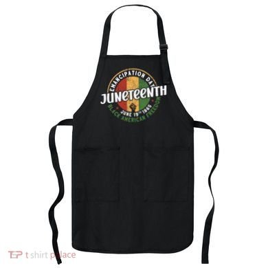 Juneteenth Emancipation Day Black American Freedom Apron