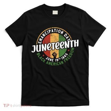 Juneteenth Emancipation Day Black American Freedom T-Shirt