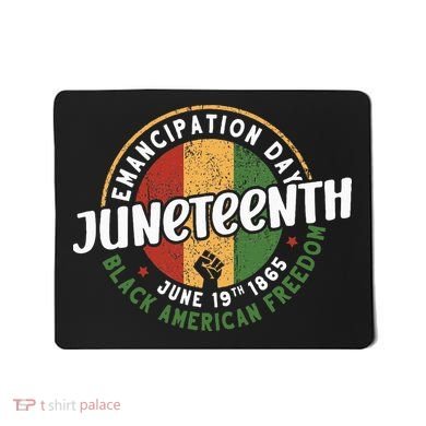 Juneteenth Emancipation Day Black American Freedom Mousepad