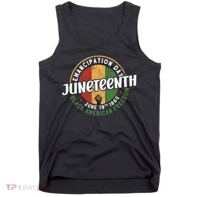 Juneteenth Emancipation Day Black American Freedom Tank Top