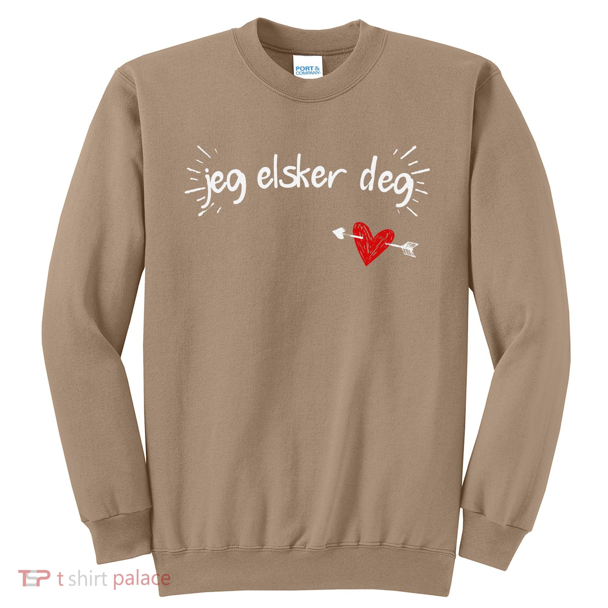 Jeg Elsker Deg I Love You In Norwegian Sweatshirt