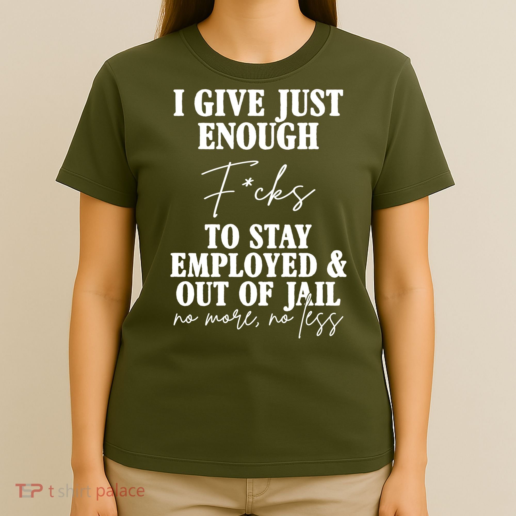 Just Enough Fucks To Stay Employed Out Of Jail Funny T-Shirt