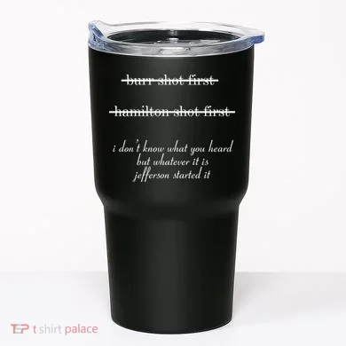 Jefferson Started It Hamilton Burr Tumbler
