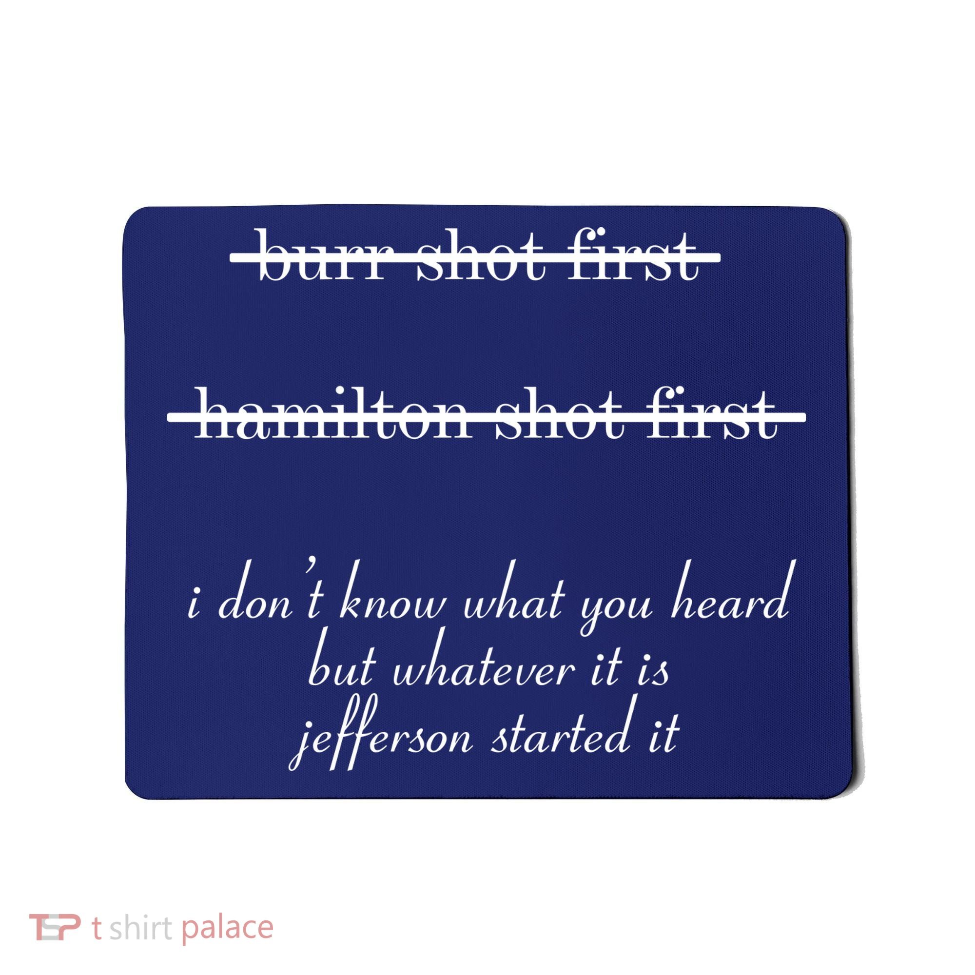 Jefferson Started It Hamilton Burr Mousepad