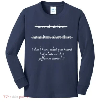 Jefferson Started It Hamilton Burr Kids Long Sleeve Shirt