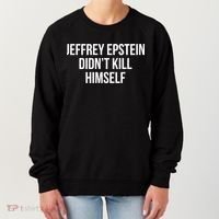 Jeffrey Epstein Didn't Kill Himself Women's Sweatshirt thumb 0