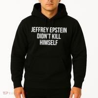 Jeffrey Epstein Didn't Kill Himself Hoodie thumb 2