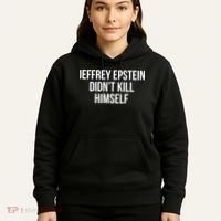 Jeffrey Epstein Didn't Kill Himself Hoodie thumb 5