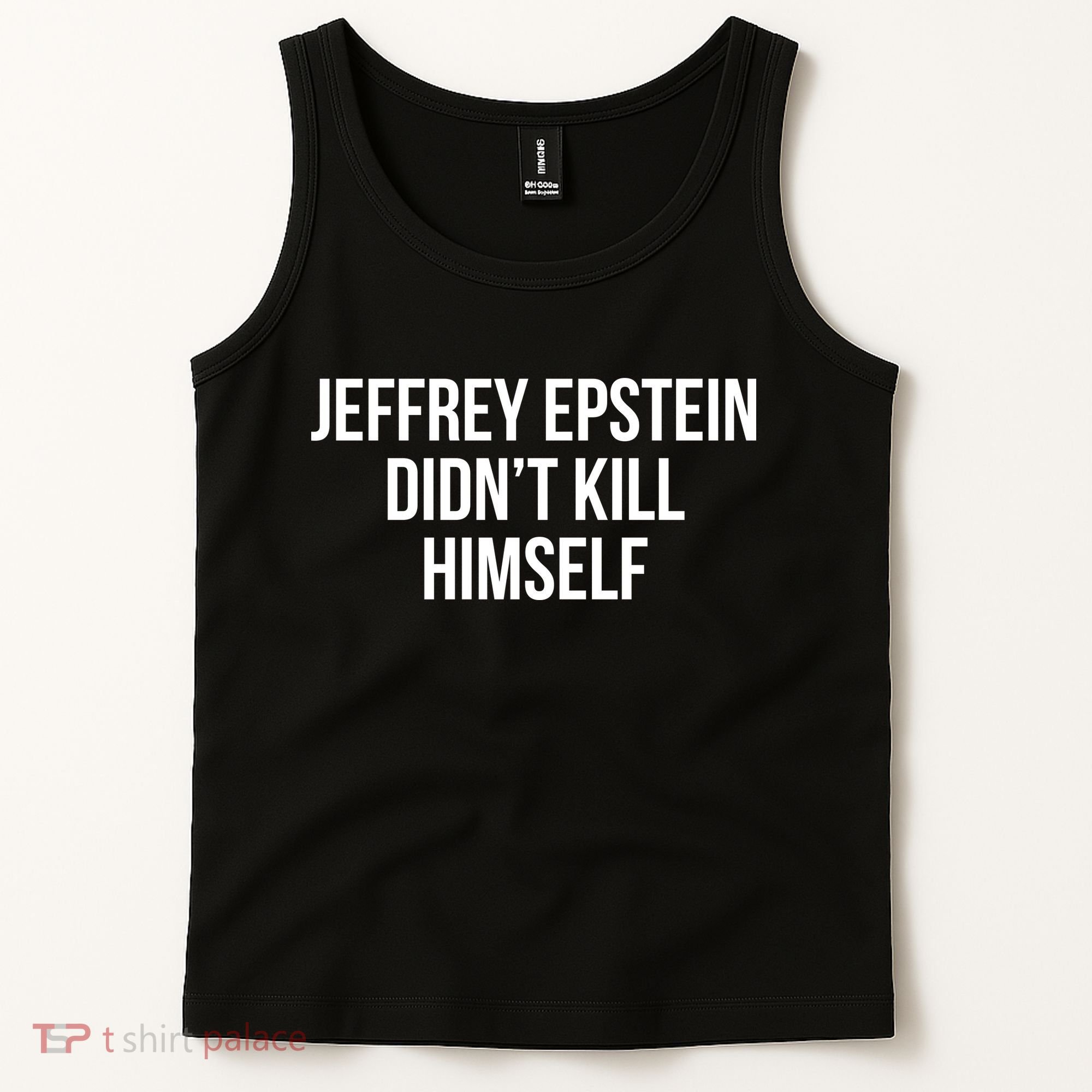 Jeffrey Epstein Didn't Kill Himself Tank Top