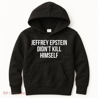 Jeffrey Epstein Didn't Kill Himself Kids Hoodie