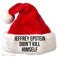 Jeffrey Epstein Didn't Kill Himself Santa Hat thumb 0