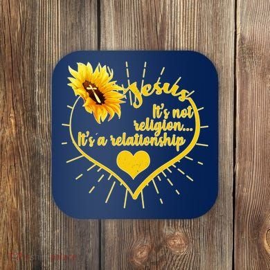 Jesus  It's Not Religion It's A Relationship Coaster