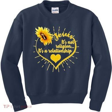 Jesus  It's Not Religion It's A Relationship Kids Sweatshirt