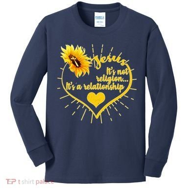 Jesus  It's Not Religion It's A Relationship Kids Long Sleeve Shirt
