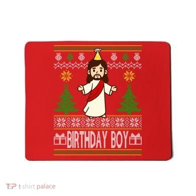 Jesus Birthday Boy Ugly Christmas Mousepad