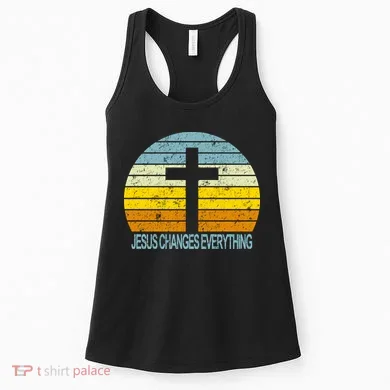 Jesus Changes Everything Women's Tank Top