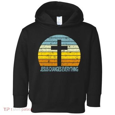 Jesus Changes Everything Toddler Hoodie