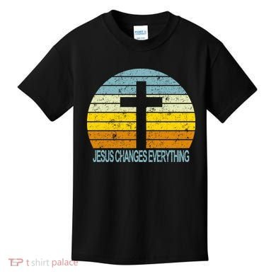 Jesus Changes Everything Kids T-Shirt