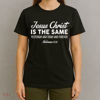 Jesus Christ Is The Same Hebrews 13:8 T-Shirt thumb 4