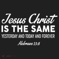 Jesus Christ Is The Same Hebrews 13:8 Tumbler thumb 3