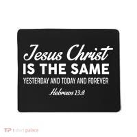 Jesus Christ Is The Same Hebrews 13:8 Mousepad thumb 0