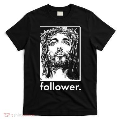 Jesus Christ Portrait Follower T-Shirt