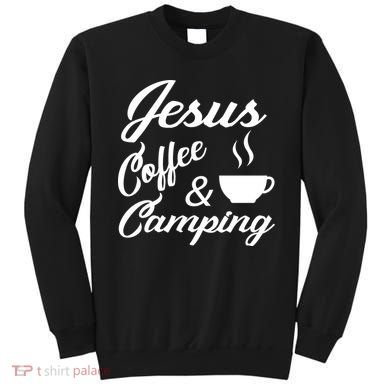 Jesus Coffee And Camping Sweatshirt